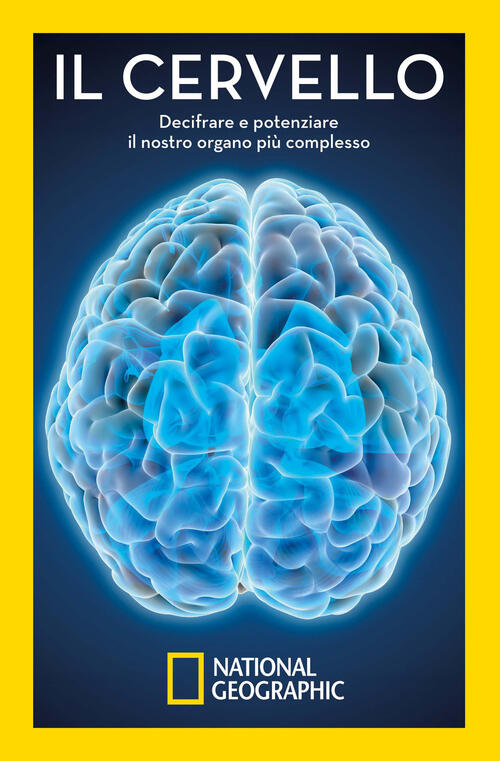 Il Cervello. Decifrare E Potenziare Il Nostro Organo Piu Complesso Jose Viosca