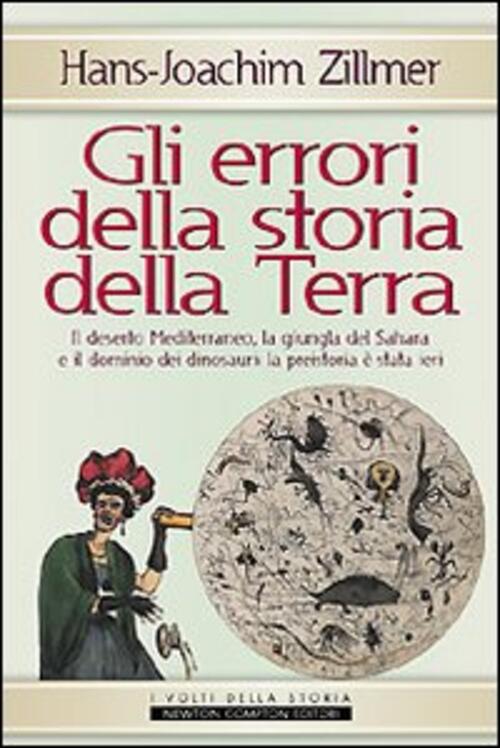 Gli Errori Della Storia Della Terra. Il Deserto Mediterraneo, La Giungla Del S