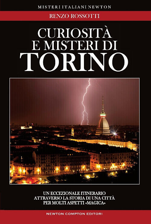 Curiosita E Misteri Di Torino Renzo Rossotti Newton Compton Editori 2014