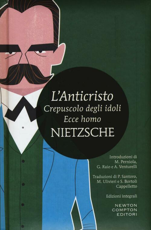 L' Anticristo-Crepuscolo Degli Idoli-Ecce Homo Friedrich Nietzsche Newton Comp