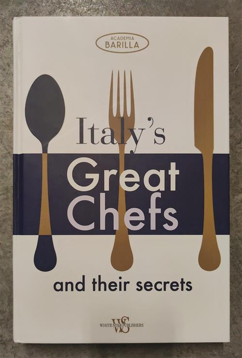 Italy's Great Chefs And Their Secrets White Star 2014