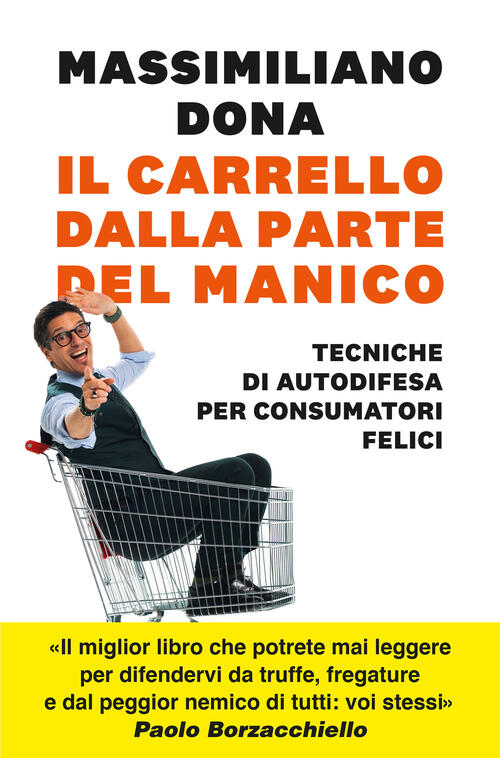 Il Carrello Dalla Parte Del Manico. Tecniche Di Autodifesa Per Consumatori Fel