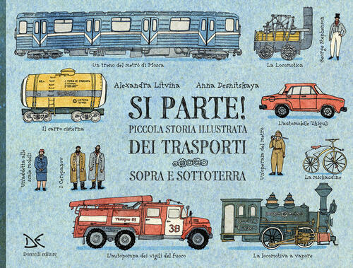 Si Parte! Piccola Storia Illustrata Dei Trasporti Sopra E Sottoterra. Ediz. A