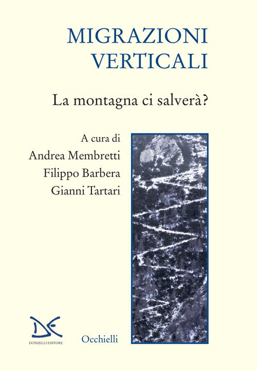 Migrazioni Verticali. La Montagna Ci Salvera? Donzelli 2024