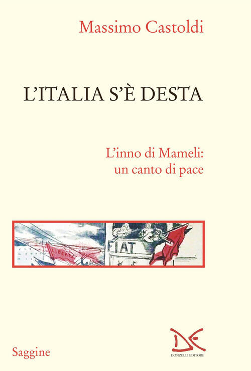 L'italia S'e Desta. L'inno Di Mameli: Un Canto Di Pace Massimo Castoldi Donzel