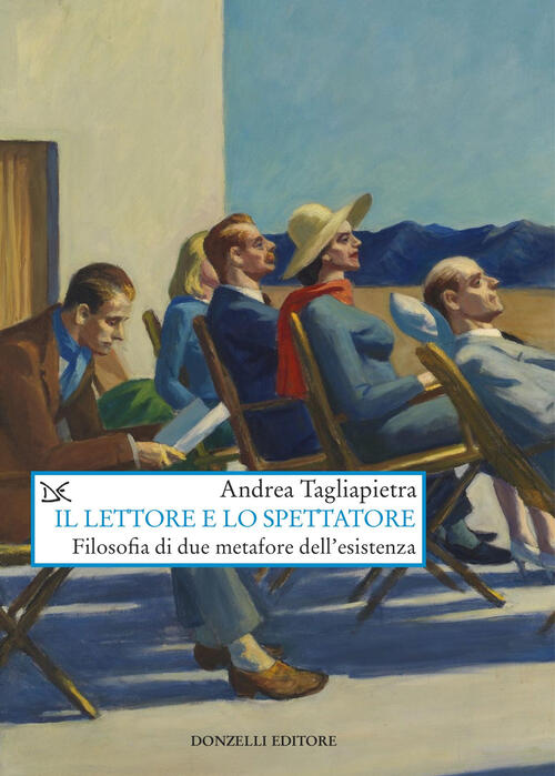 Il Lettore E Lo Spettatore. Filosofia Di Due Metafore Dell'esistenza Andrea Ta