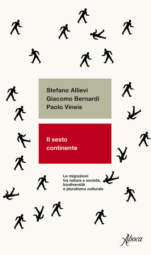 Il Sesto Continente. Le Migrazioni Tra Natura E Societa, Biodiversita E Plural