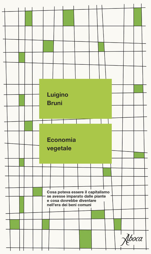 Economia Vegetale. Cosa Poteva Essere Il Capitalismo Se Avesse Imparato Dalle