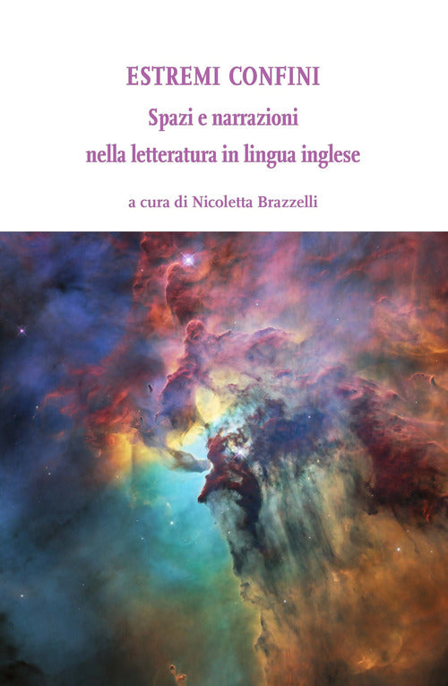 Estremi Confini. Spazi E Narrazioni Nella Letteratura In Lingua Inglese