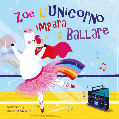 Zoe L'unicorno Impara A Ballare Amber Lily Pane E Sale 2024