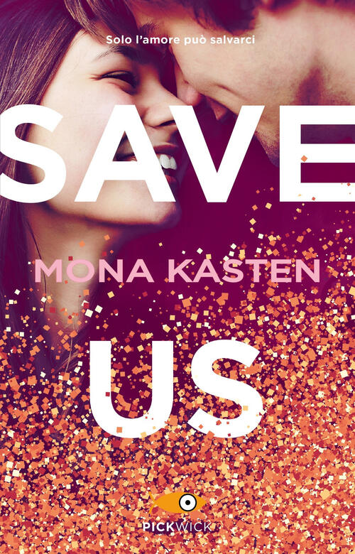 Save Us. Ediz. Italiana Mona Kasten Sperling & Kupfer 2020