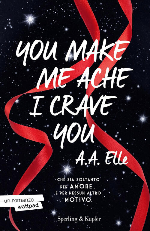 You Make Me Ache I Crave You. Ediz. Italiana