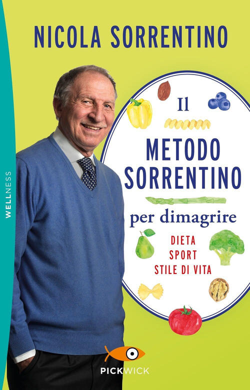 Il Metodo Sorrentino Per Dimagrire. Dieta, Sport, Stile Di Vita Nicola Sorrent