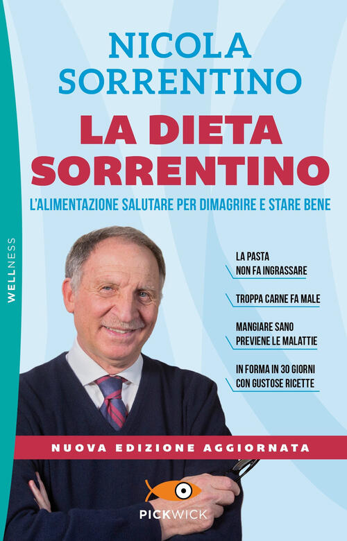 La Dieta Sorrentino. L'alimentazione Salutare Per Dimagrire E Stare Bene. Nuova Ediz.