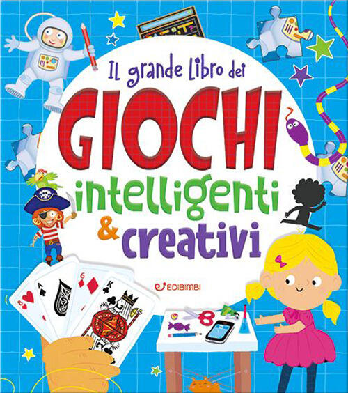 Il Grande Libro Dei Giochi Intelligenti & Creativi Edibimbi 2023