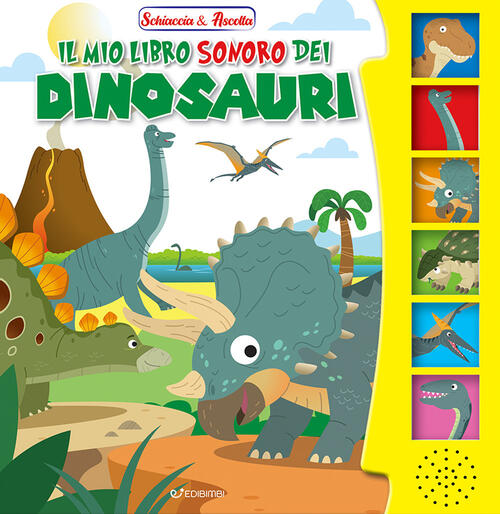 Il Mio Libro Sonoro Dei Dinosauri. Schiaccia & Ascolta Edibimbi 2024