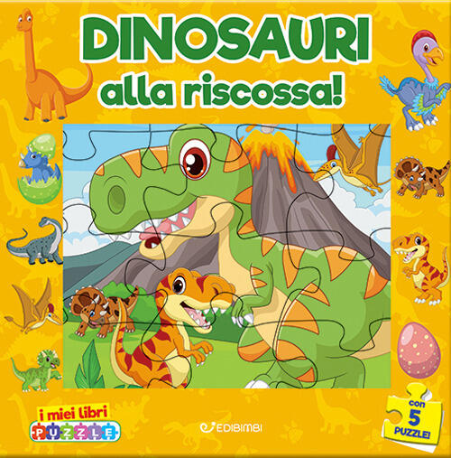 Dinosauri Alla Riscossa. I Miei Libri Puzzle Edibimbi 2024