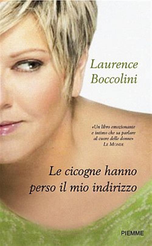 Le Cicogne Hanno Perso Il Mio Indirizzo Laurence Boccolini Piemme 2009