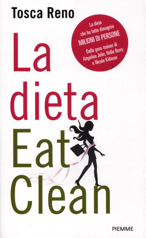 La Dieta Eat Clean Tosca Reno Piemme 2012