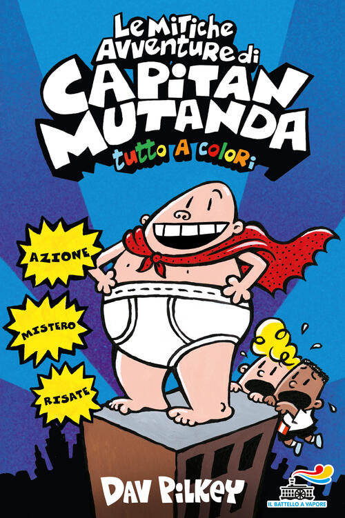 Le Mitiche Avventure Di Capitan Mutanda Dav Pilkey Piemme 2015