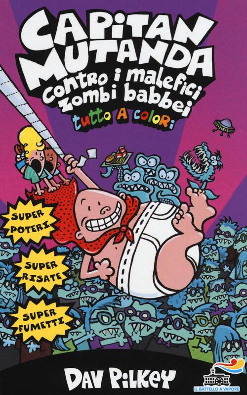 Capitan Mutanda Contro I Malefici Zombi Babbei Dav Pilkey Piemme 2016