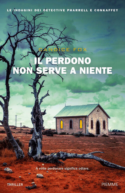 Il Perdono Non Serve A Niente Candice Fox Piemme 2019