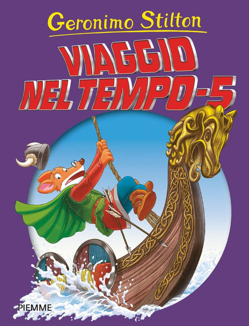 Viaggio Nel Tempo 5 Geronimo Stilton Piemme 2019