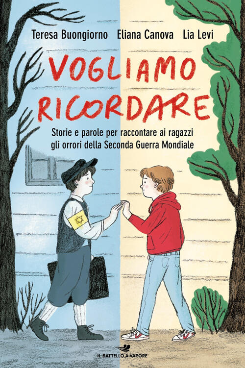 Vogliamo Ricordare. Storie E Parole Per Raccontare Ai Ragazzi Gli Orrori Della Seconda Guerra Mondia