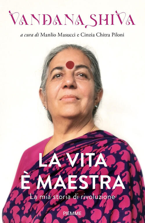 La Vita E Maestra Vandana Shiva Piemme 2023