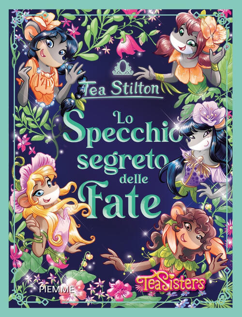 Lo Specchio Segreto Delle Fate Tea Stilton Piemme 2023