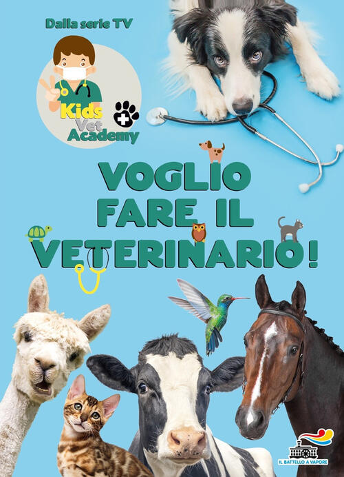 Voglio Fare Il Veterinario! Kids Vet Academy Renato Assin Piemme 2023