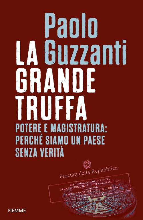 La Grande Truffa. Potere E Magistratura: Perche Siamo Un Paese Senza Verita Pa