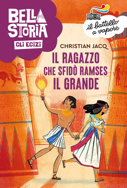 Bella Storia. Gli Egizi. Il Ragazzo Che Sfido Ramses Il Grande Christian Jacq