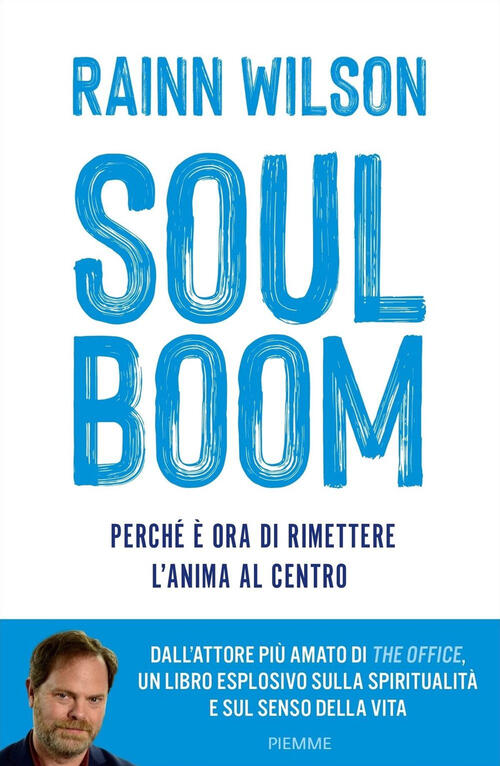 Soul Boom. Perche E Ora Di Rimettere L'anima Al Centro