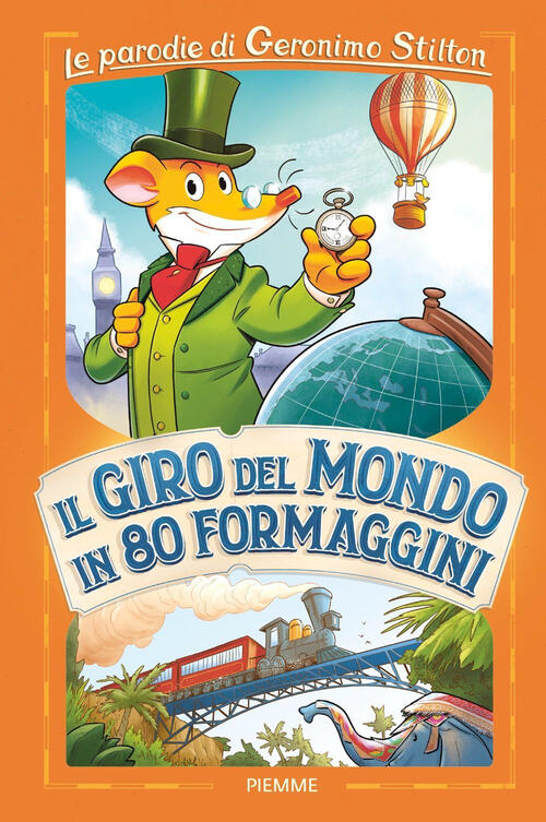 Il Giro Del Mondo In 80 Formaggini. Le Parodie Di Geronimo Stilton Geronimo St