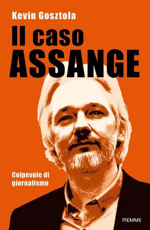 Il Caso Assange. Colpevole Di Giornalismo