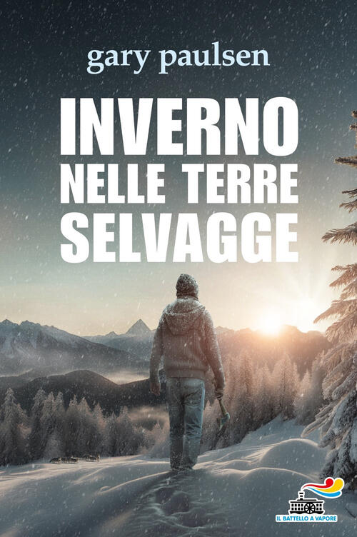 Inverno Nelle Terre Selvagge Gary Paulsen Piemme 2024