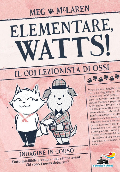 Il Collezionista Di Ossi. Elementare, Watts! Ediz. Illustrata Meg Mclaren Piem