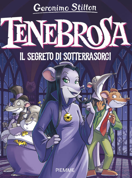 Tenebrosa. Il Segreto Di Sotterrasorci Geronimo Stilton Piemme 2024