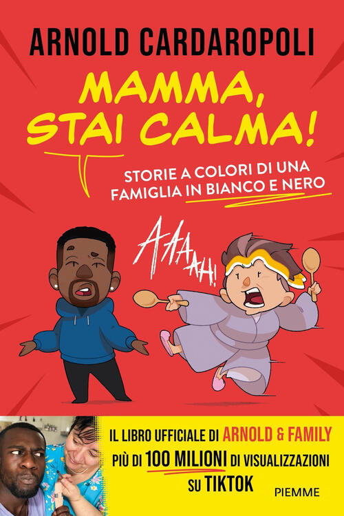 Mamma, Stai Calma! Storie A Colori Di Una Famiglia In Bianco E Nero Arnold Car