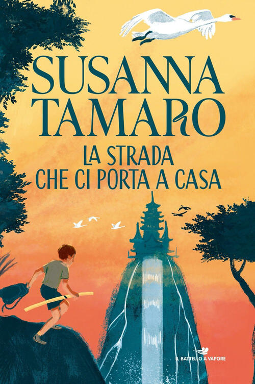 La Strada Che Ci Porta A Casa Susanna Tamaro Piemme 2024