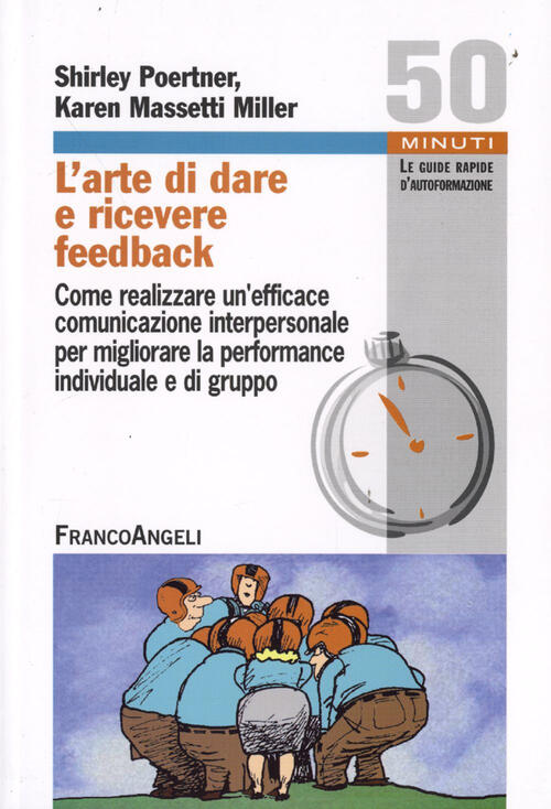 L' Arte Di Dare E Ricevere Feedback. Come Realizzare Un'efficace Comunicazione Interpersonale