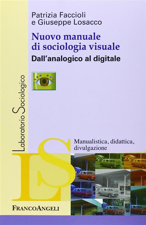 Nuovo Manuale Di Sociologia Visuale. Dall'analogico Al Digitale