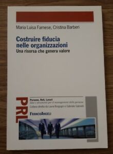 Costruire Fiducia Nelle Organizzazioni. Una Risorsa Che Genera Valore