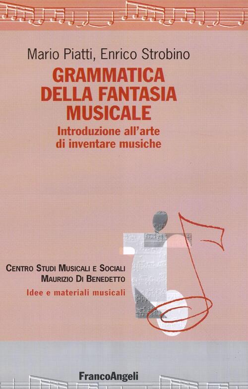 Grammatica Della Fantasia Musicale. Introduzione All'arte Di Inventare Musiche