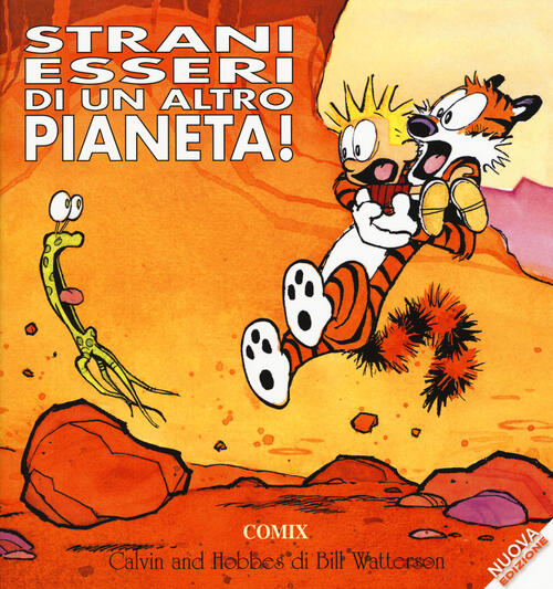 Strani Esseri Di Un Altro Pianeta! Calvin & Hobbes Bill Watterson Franco Cosim