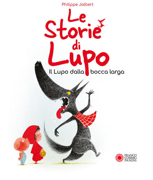 Le Storie Di Lupo. Il Lupo Dalla Bocca Larga. Ediz. Illustrata Philippe Jalber