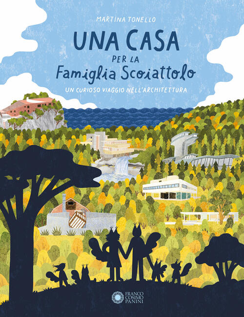 Una Casa Per La Famiglia Scoiattolo. Ediz. Illustrata Martina Tonello Franco C