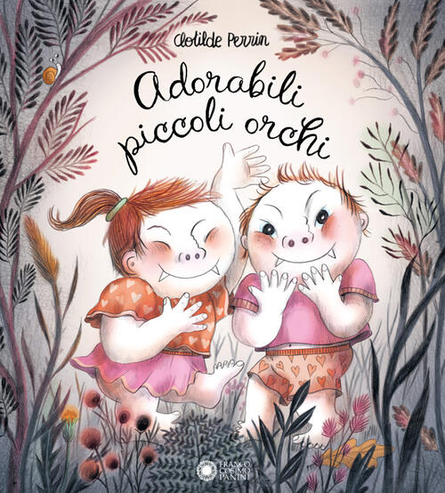 Adorabili Piccoli Orchi. Ediz. Illustrata Clotilde Perrin Franco Cosimo Panini