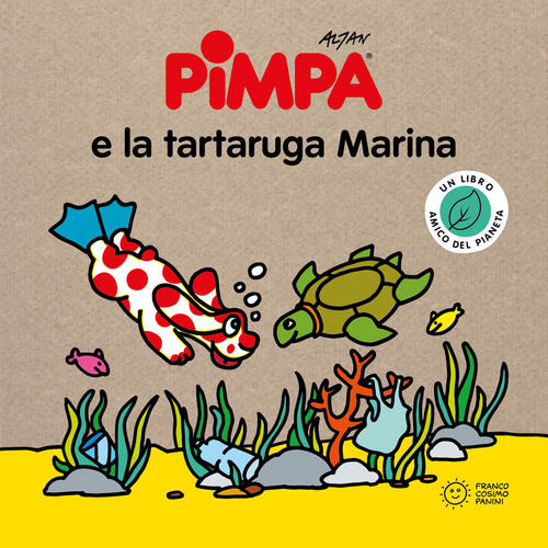 Pimpa E La Tartaruga Marina. Storie Per Il Pianeta Altan Franco Cosimo Panini